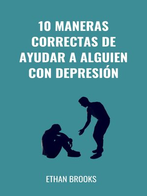 cover image of 10 Maneras Correctas De Ayudar a Alguien Con Depresión